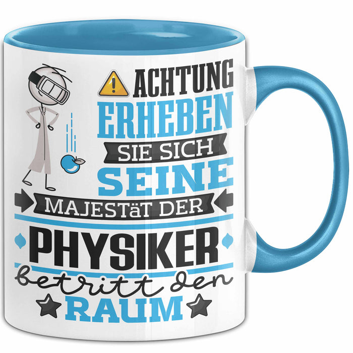 Physiker Geschenk Tasse Lustiger Spruch Erheben Sie Sich Der Physiker Betritt den Raum Blau Trendation