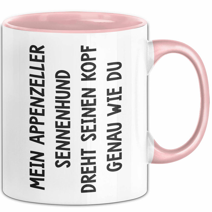 Appenzeller Sennenhund Hund Tasse Geschenk Lustige Geschenkidee Spruch Mein Appenzeller Sennenhund Dreht Seinen Kopf Genau Wie Du Rosa Trendation