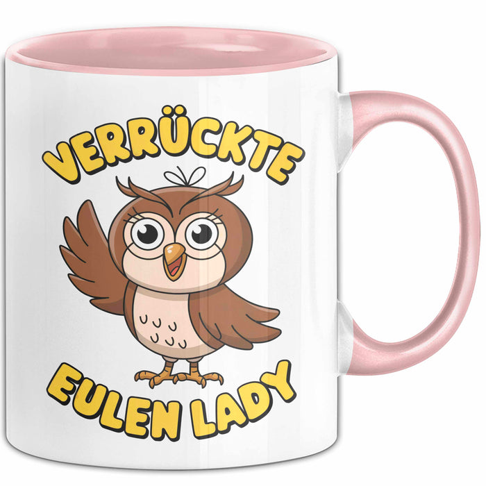 Eule Tierliebhaber Tasse Geschenk Lustige Geschenkidee Spruch Verrückte Eulen Lady Rosa Trendation