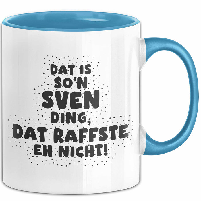 Sven Tasse Dat Is So'n Sven Ding, Dat Raffste Eh Nicht Geschenk