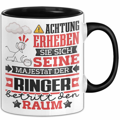 Ringer Geschenk Tasse Lustiger Spruch Erheben Sie Sich Der Ringer Betritt den Raum Schwarz Trendation