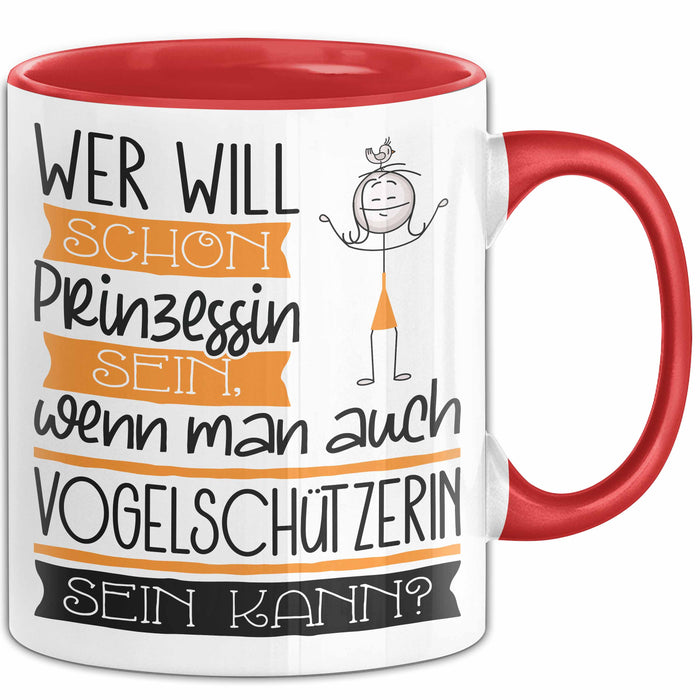 Vogelschützerin Tasse Geschenk Spruch Wer Will Schon Prinzessin Sein Wenn Man Auch Vogelschützerin Sein Kann Rot Trendation