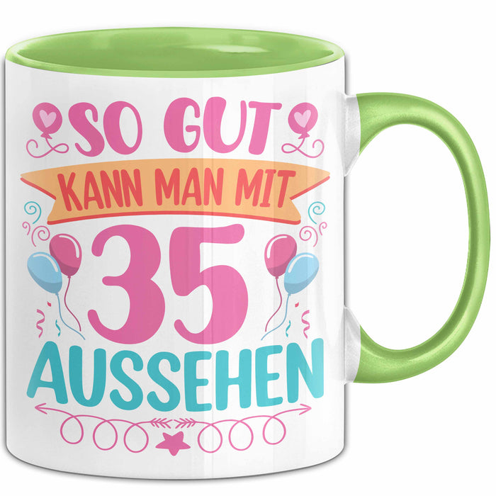 35er Geburtstag Tasse Geschenk Frauen So Gut Kann Man Mit 35 Aussehen Geschenkidee Geburtstag Grün Trendation