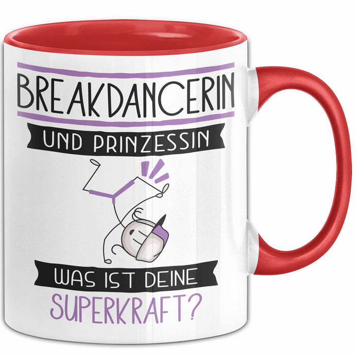 Breakdancerin Und Prinzessin Tasse Geschenk Für Eine Breakdancerin Geburtstag Was Ist Deine Superkraft Rot Trendation