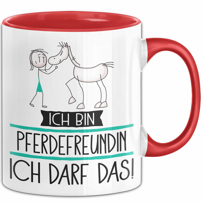 Geschenk für Pferdefreundin Tasse Lustige Geschenkidee Geburtstag Ich Bin Pferdefreundin Ich Darf Das Rot Trendation