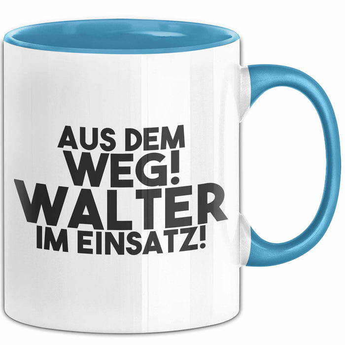 Walter Tasse Aus Dem Weg! Walter Im Einsatz! Geschenk