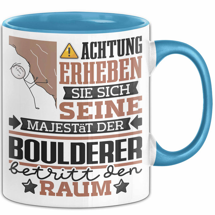 Boulderer Geschenk Tasse Lustiger Spruch Erheben Sie Sich Der Boulderer Betritt den Raum Blau Trendation