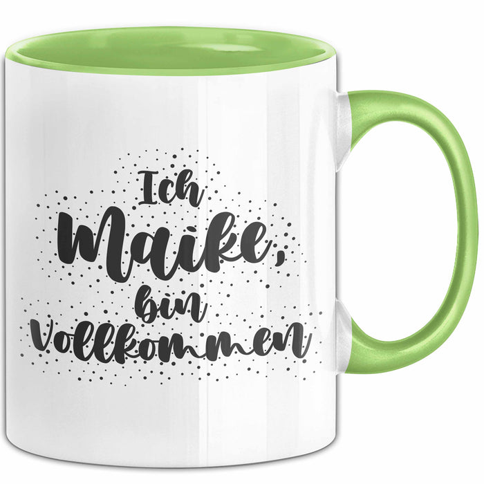 Maike Tasse Ich Maike, Bin Vollkommen Geschenk Grün Trendation