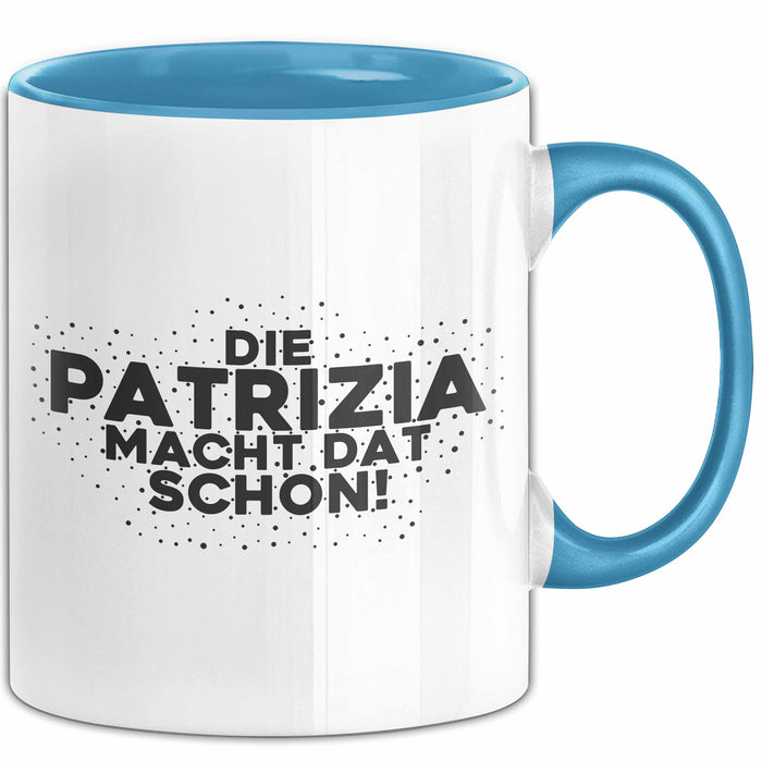 Patrizia Tasse Die Patrizia Macht Dat Schon Geschenk
