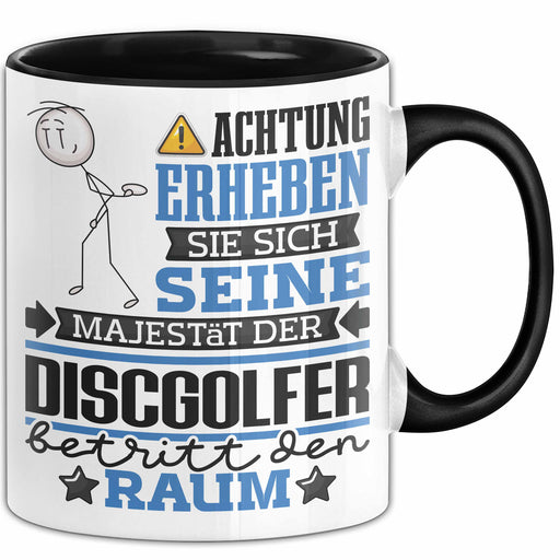 Discgolfer Geschenk Tasse Lustiger Spruch Erheben Sie Sich Der Discgolfer Betritt den Raum Schwarz Trendation