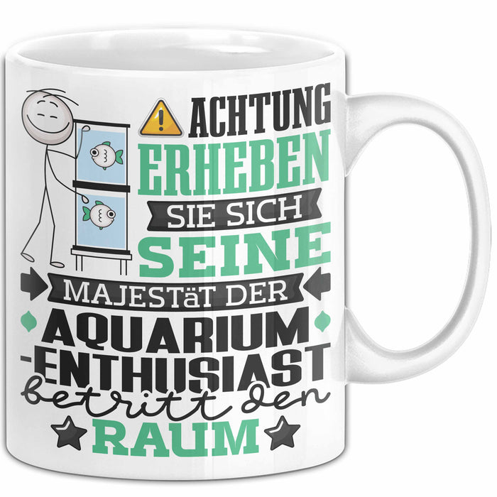 Aquarium-Enthusiast Geschenk Tasse Lustiger Spruch Erheben Sie Sich Der Aquarium-Enthusiast Betritt den Raum Weiß Trendation