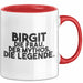 Birgit Tasse Birgit – Die Frau. Der Mythos. Die Legende. Geschenk Rot Trendation
