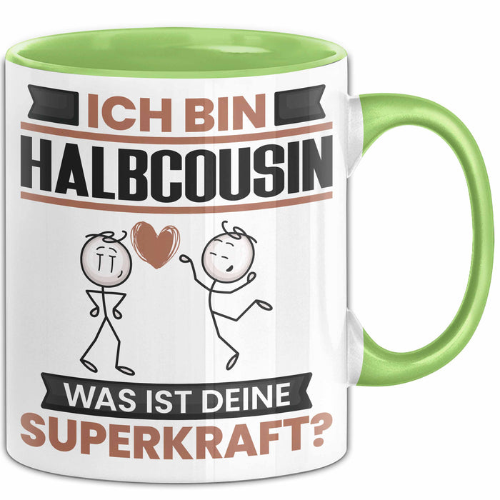 Halbcousin Tasse Geschenk für Halbcousin Geburtstag Lustiger Spruch Kaffee-Becher Was Ist Deine Superkraft Grün Trendation