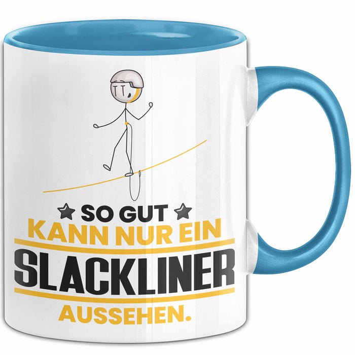 Slackliner Geschenk Tasse So Gut Kann Nur Ein Slackliner Aussehen Geschenkidee Kaffee-Becher Blau Trendation