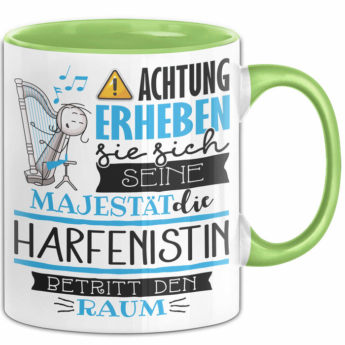 Harfenistin Tasse Geschenk Lustiger Spruch Bitte Erheben Sie Sich Seine Majestät Die Harfenistin Betritt Den Raum Grün Trendation