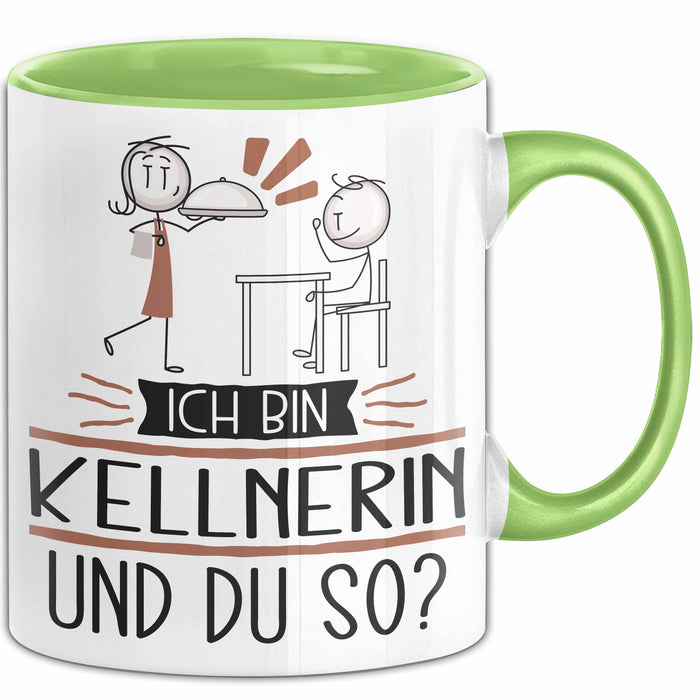 Kellnerin Tasse Geschenk Ich Bin Kellnerin Und Du So Geschenkidee Lustiger Spruch Becher Grün Trendation