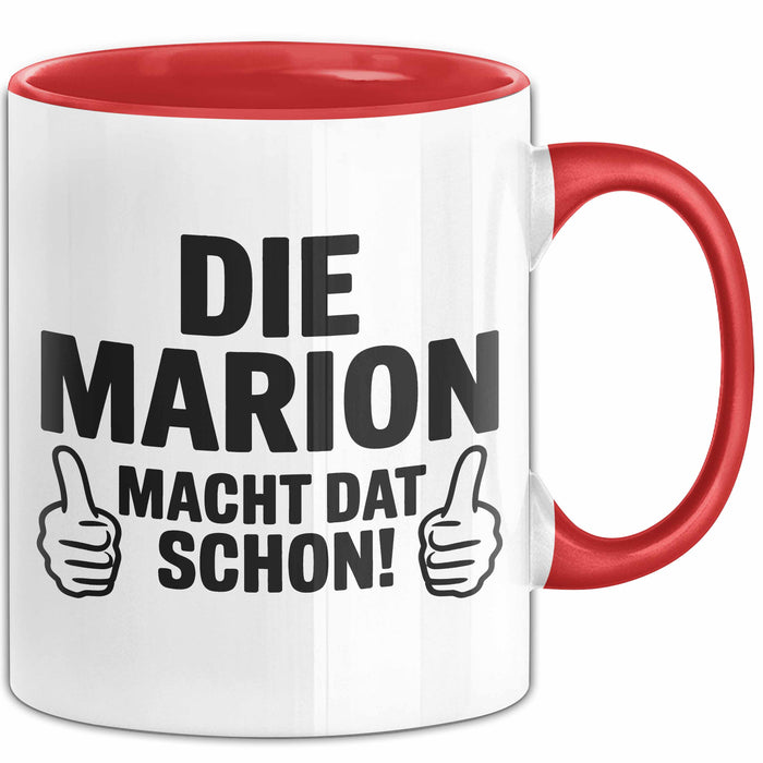 Marion Tasse Geschenk Die Marion Macht Dat Schon Geschenkidee Becher mit Name Rot Trendation