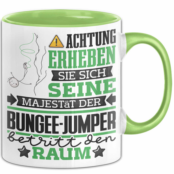 Bungee-Jumper Geschenk Tasse Lustiger Spruch Erheben Sie Sich Der Bungee-Jumper Betritt den Raum Grün Trendation