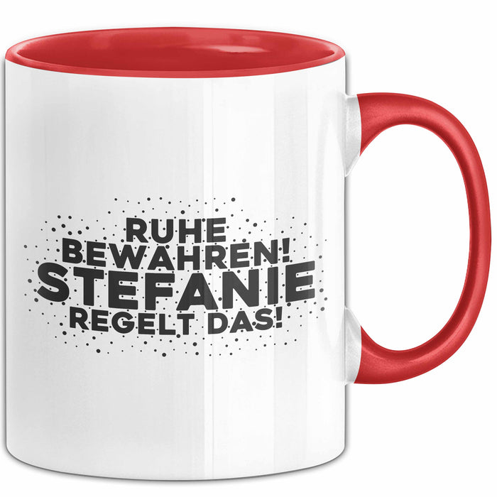 Stefanie Tasse Ruhe Bewahren! Stefanie Regelt Das! Geschenk