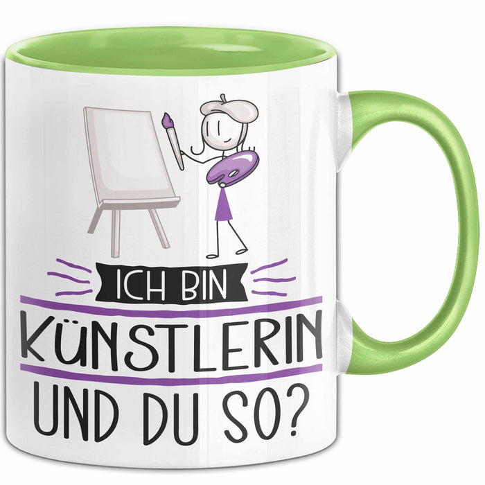 Künstlerin Tasse Geschenk Ich Bin Künstlerin Und Du So Geschenkidee Lustiger Spruch Becher Grün Trendation