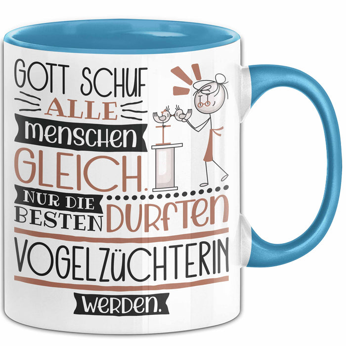 Vogelzüchterin Geschenk Becher Tasse Gott Schuf Alle Menschen Gleich Nur Die Besten Durfeten Vogelzüchterin Werden Geschenkidee Lustig Blau Trendation