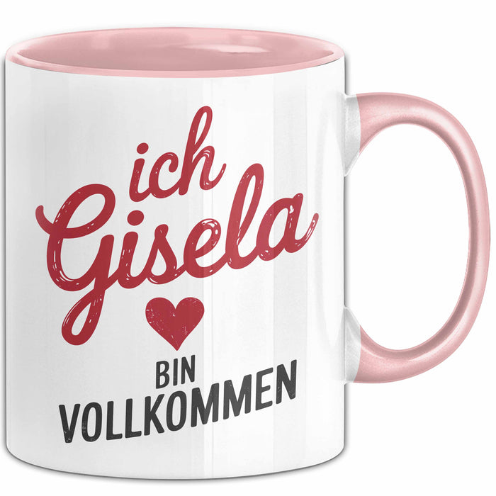 Gisela Tasse Geschenk Ich Bin Vollkommen Gisela Geschenkidee Geburtstag Rosa Trendation