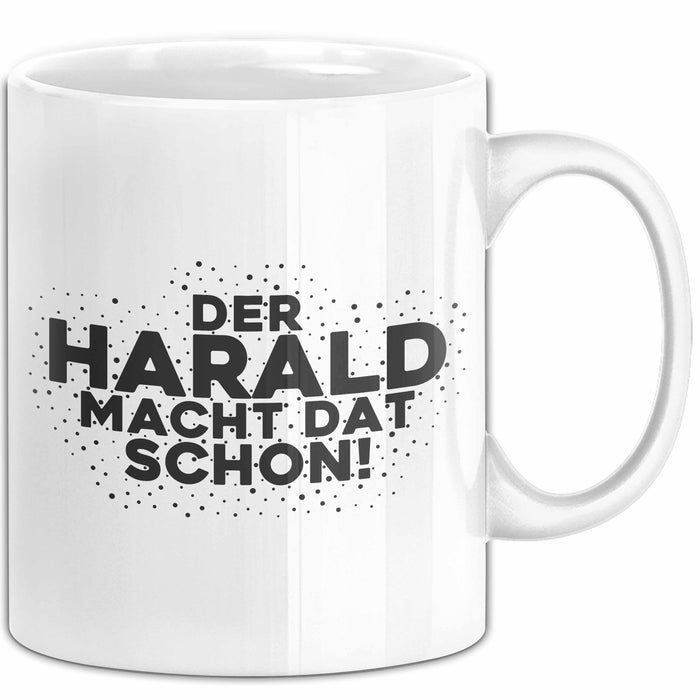 Harald Tasse Der Harald Macht Dat Schon Geschenk