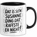 Susanne Tasse Geschenk Dat Is So'n Susanne Ding Dat Raffste Eh Nicht Geschenkidee Becher mit Name Schwarz Trendation