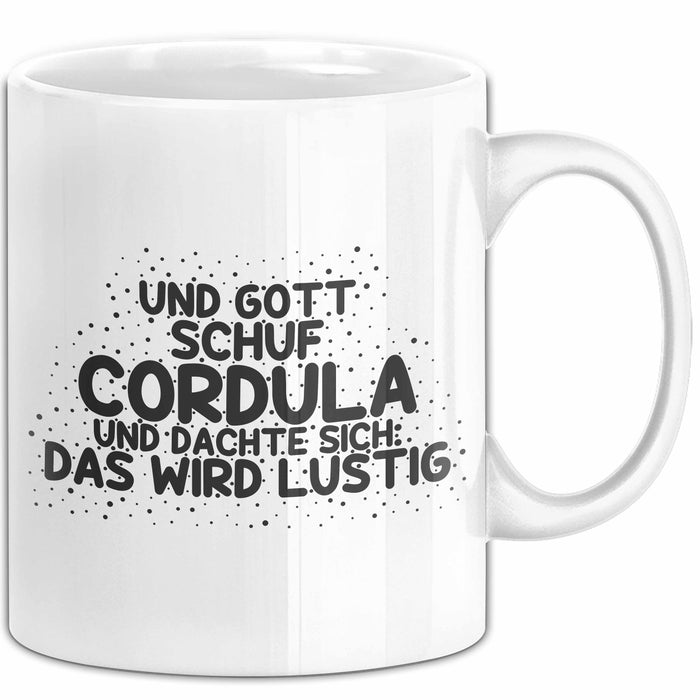 Cordula Tasse Und Gott Schuf Cordula Und Dachte Sich: Das Wird Lustig