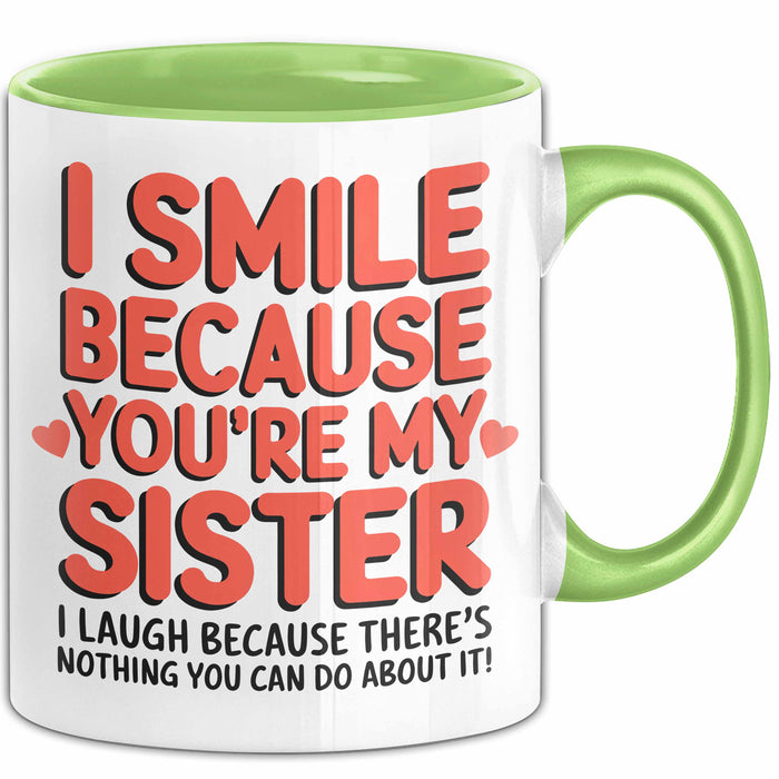 Schwester Tasse Geschenk I Smile Because Youre My Sister Geschenkidee Grün Trendation