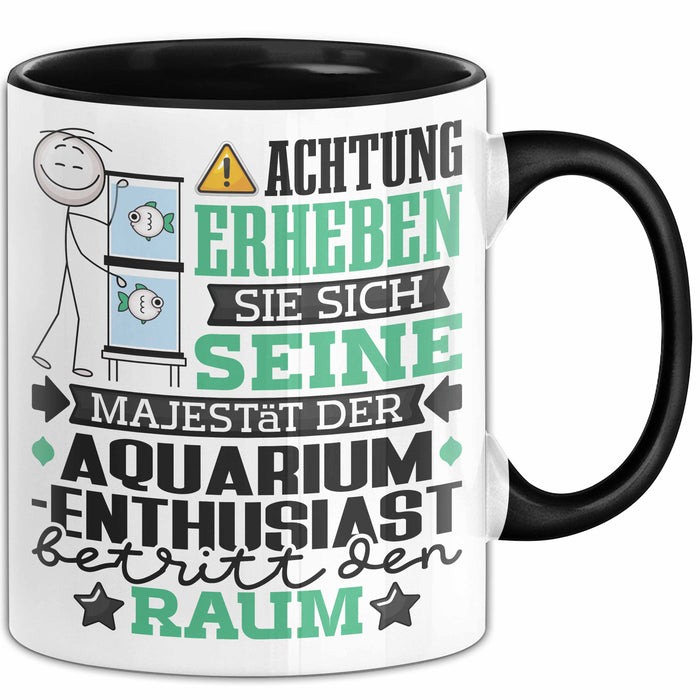 Aquarium-Enthusiast Geschenk Tasse Lustiger Spruch Erheben Sie Sich Der Aquarium-Enthusiast Betritt den Raum Schwarz Trendation