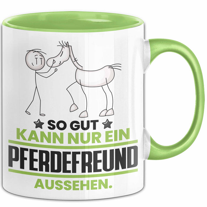 Pferdefreund Geschenk Tasse So Gut Kann Nur Ein Pferdefreund Aussehen Geschenkidee Kaffee-Becher Grün Trendation
