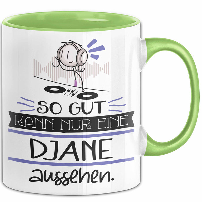DJane Geschenk Tasse So Gut Kann Nur Eine DJane Aussehen Geschenkidee Geburtstag Weihnachten Lustig Grün Trendation