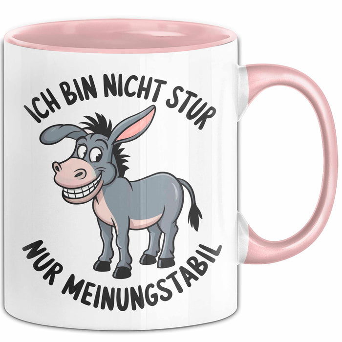 Eselbauer Esel Tier Tasse Geschenk Lustige Geschenkidee Spruch Ich Bin Nicht Stur Nur Meinungsstabil Rosa Trendation