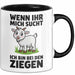 Ziegenbauer Ziegen Tier Tasse Geschenk Lustige Geschenkidee Spruch Wenn Ihr Mich Sucht Ich Bin Bei Den Ziegen Trendation
