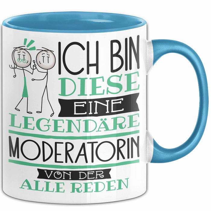 Moderatorin Tasse Geschenk Ich Bin Diese Eine Legendäre Moderatorin Von Der Alle Reden Geschenkidee Geburtstag Weihnachten Blau Trendation