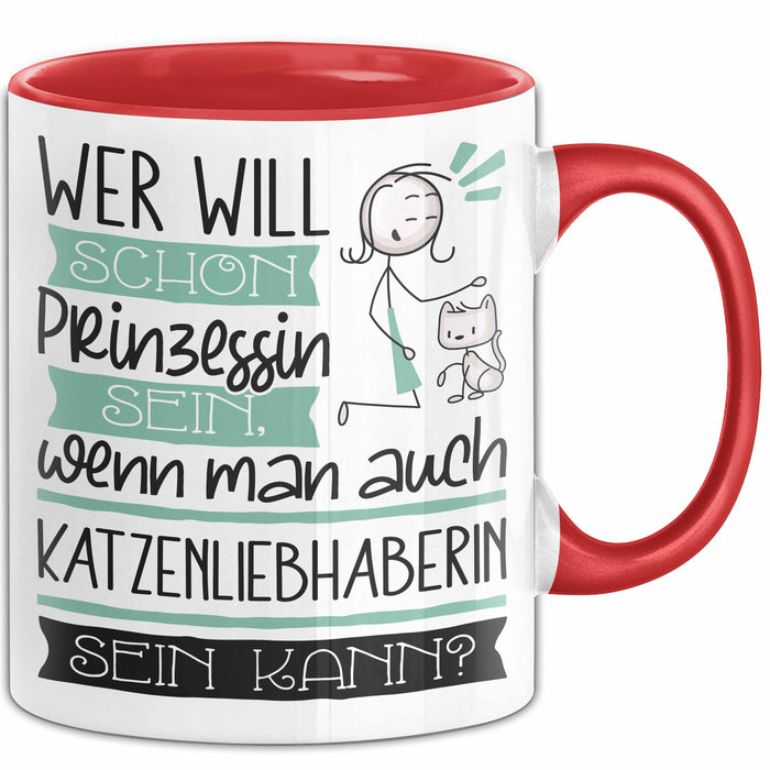 Katzenliebhaberin Tasse Geschenk Spruch Wer Will Schon Prinzessin Sein Wenn Man Auch Katzenliebhaberin Sein Kann Rot Trendation