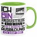 Industriekaufmann Ausbildung Tasse Geschenk Ich Bin Industriekaufmann In Der Ausbildung Ich Darf Das Geschenkidee Spruch Grün Trendation