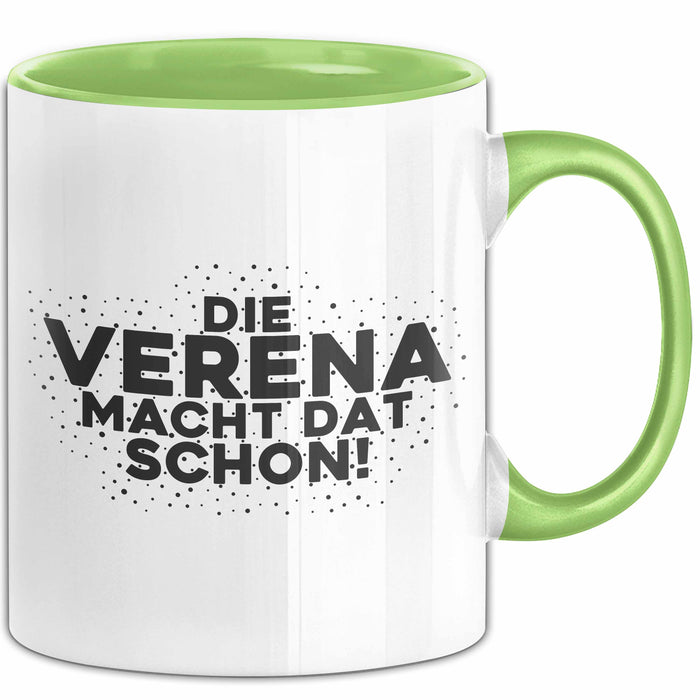 Verena Tasse Die Verena Macht Dat Schon Geschenk