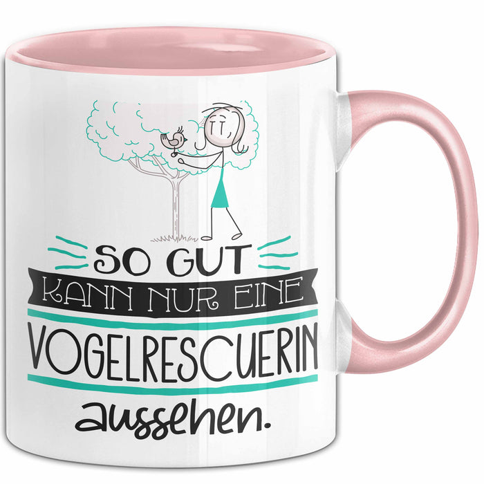Vogelrescuerin Geschenk Tasse So Gut Kann Nur Eine Vogelrescuerin Aussehen Geschenkidee Geburtstag Weihnachten Lustig Rosa Trendation