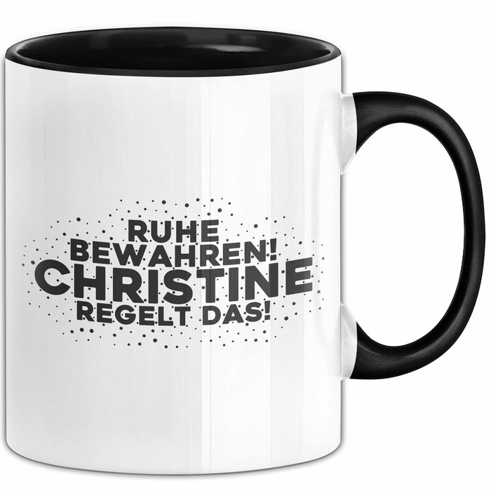 Christine Tasse Ruhe Bewahren! Christine Regelt Das! Geschenk