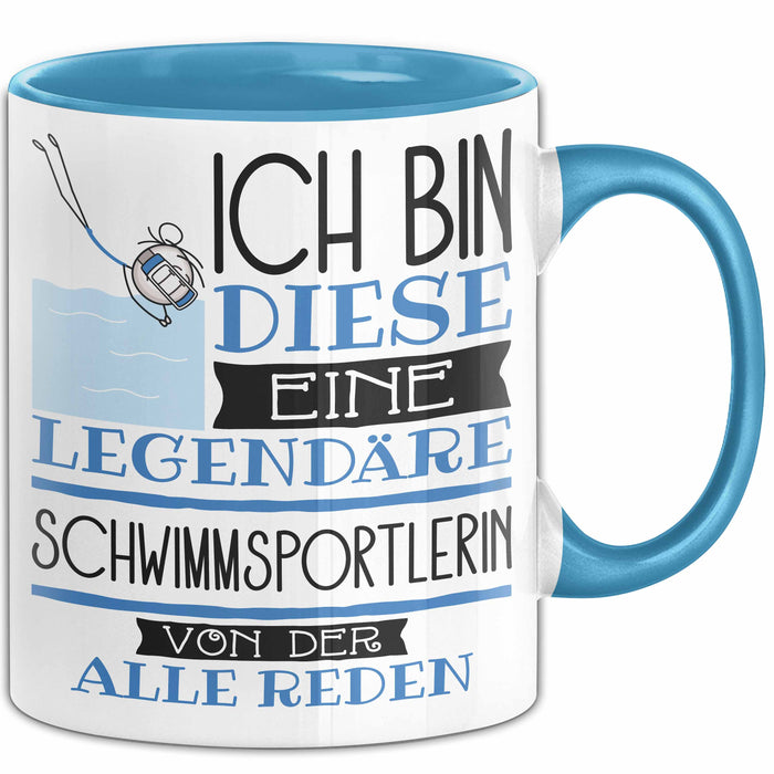 Schwimmsportlerin Tasse Geschenk Ich Bin Diese Eine Legendäre Schwimmsportlerin Von Der Alle Reden Geschenkidee Geburtstag Weihnachten Blau Trendation