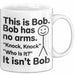 Lustige Tasse Geschenk Bob Has No Arms Knock Knock Geschenkidee Witz Weiß Trendation