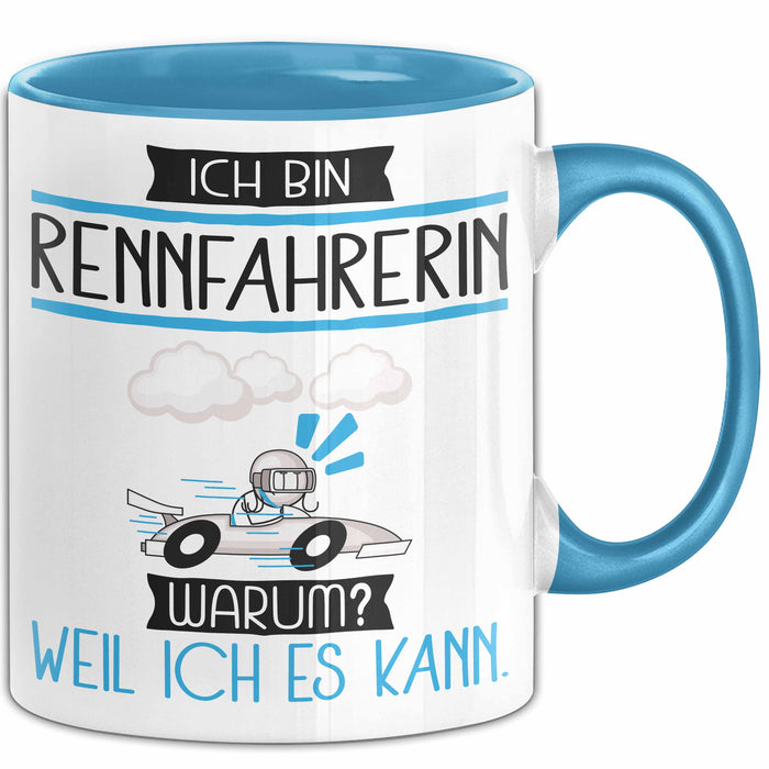 Rennfahrerin Tasse Geschenk Ich Bin Rennfahrerin Warum Weil Ich Es Kann Geschenkidee Geburtstag Blau Trendation