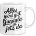 Gundula Tasse Geschenk Alles Ist Gut Gundula Ist Jetz Da Geschenkidee Becher mit Name Weiß Trendation
