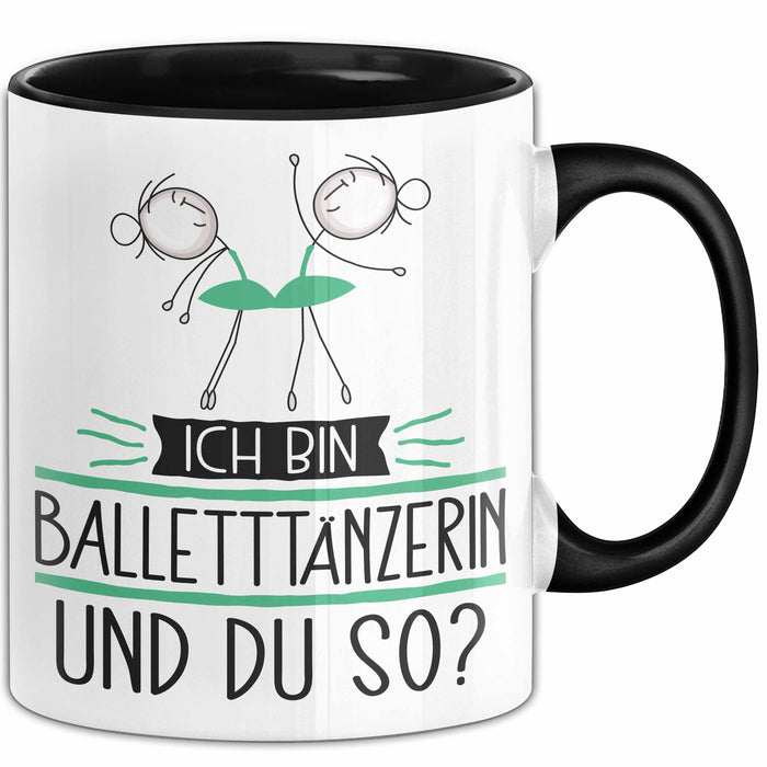 Balletttänzerin Tasse Geschenk Ich Bin Balletttänzerin Und Du So Geschenkidee Lustiger Spruch Becher Trendation