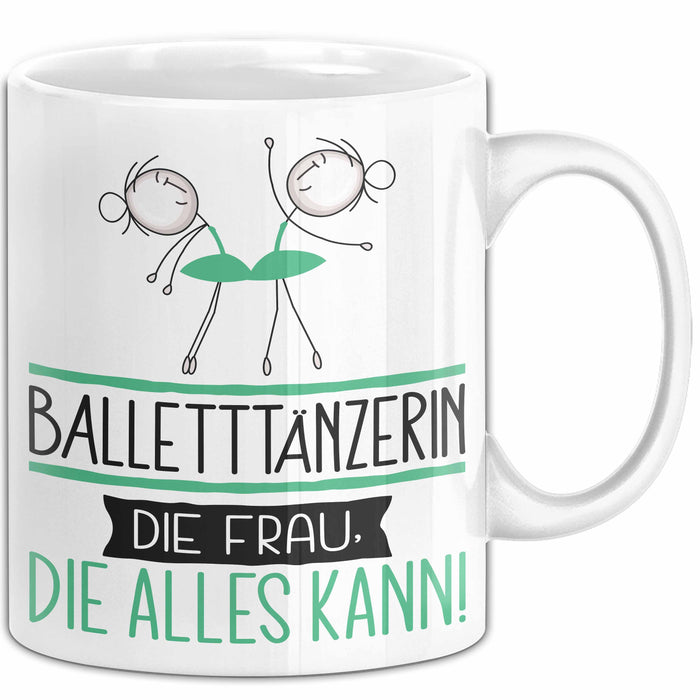 Balletttänzerin Geschenk Tasse Becher Die Frau Die Allen Kann Geschenkidee für eine Balletttänzerin Lustig Weiß Trendation