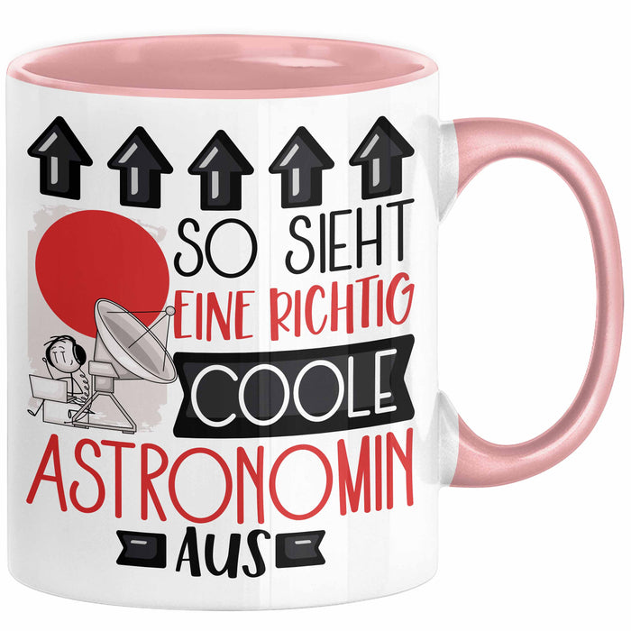 Astronomin Geschenk Tasse Geschenkidee für Astronomin Geburtstag Weihnachten Spruch So Sieht Eine Richtig Coole Astronomin Aus Kaffee-Becher Rosa Trendation