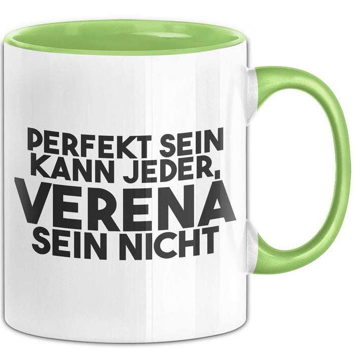 Verena Tasse Perfekt Sein Kann Jeder, Verena Sein Nicht Geschenk Grün Trendation