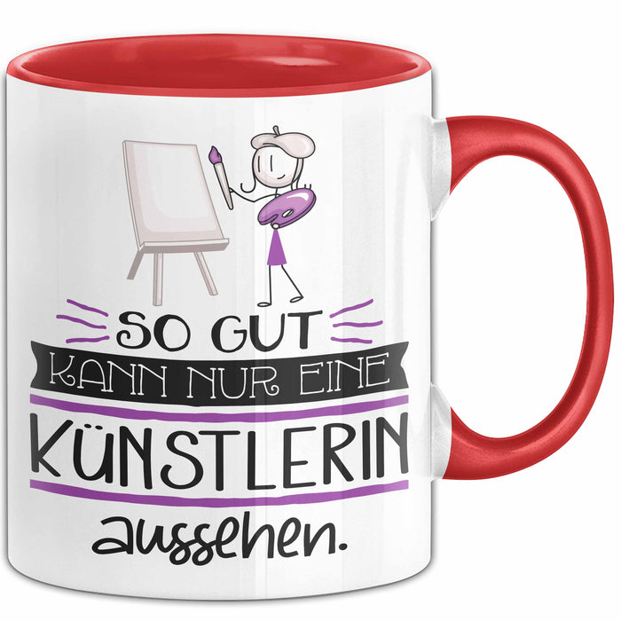 Künstlerin Geschenk Tasse So Gut Kann Nur Eine Künstlerin Aussehen Geschenkidee Geburtstag Weihnachten Lustig Rot Trendation
